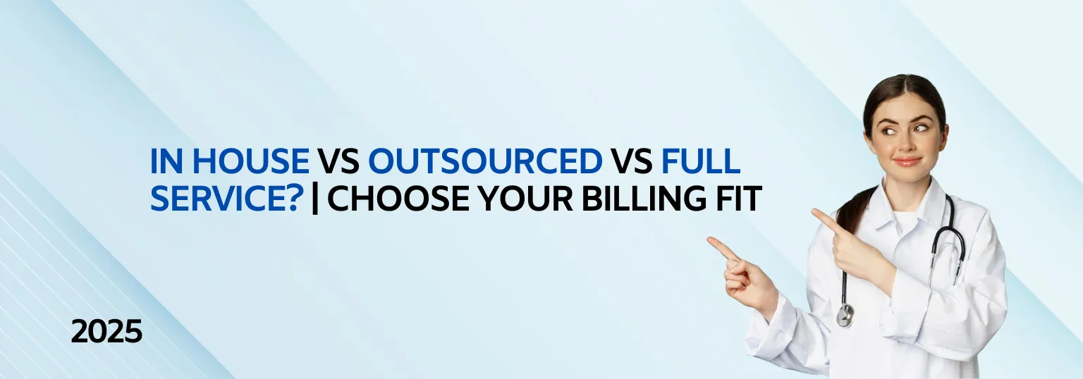 Types of Medical Billing Services: In House vs Outsourced vs Full Service