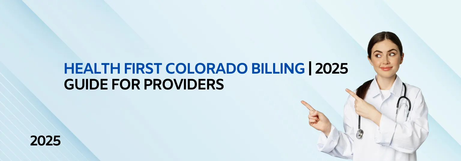 Medicaid Billing in Colorado| A 2025 Guide for Denver & Colorado Springs Providers