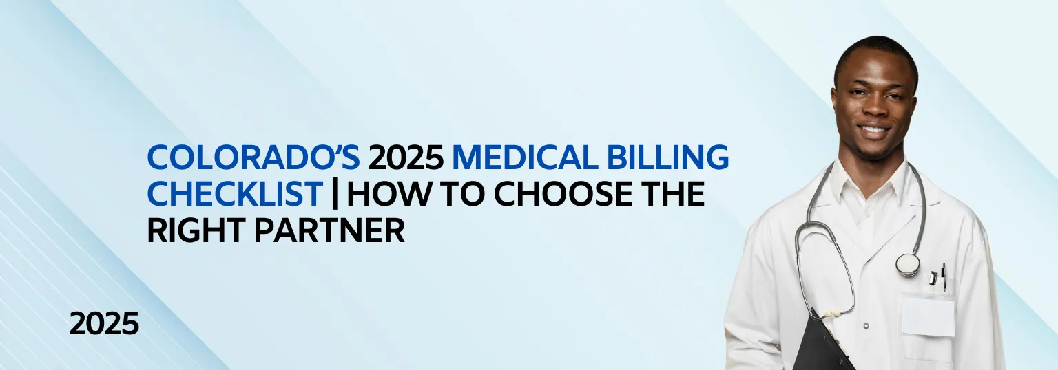 How to Choose a Medical Billing Partner in Colorado | A 2025 Checklist