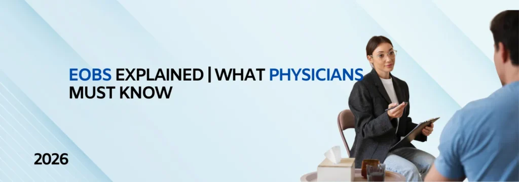 A detailed infographic titled "EOBs Explained: What Physicians Must Know" from the year 2026, providing a clear and structured guide to understanding Explanation of Benefits documents. The visual breaks down key components of an EOB for medical practitioners, including sections on patient demographics, medical billing services details, provider charges, allowed amounts, insurance adjustments, patient responsibility, and payment information. It highlights essential concepts such as claim adjudication, deductible status, coinsurance, copayments, and remittance advice codes. Designed for physicians, medical staff, and healthcare administrators, this guide aims to simplify medical billing, enhance revenue cycle management, and improve financial communication between healthcare providers, insurance payers, and patients.